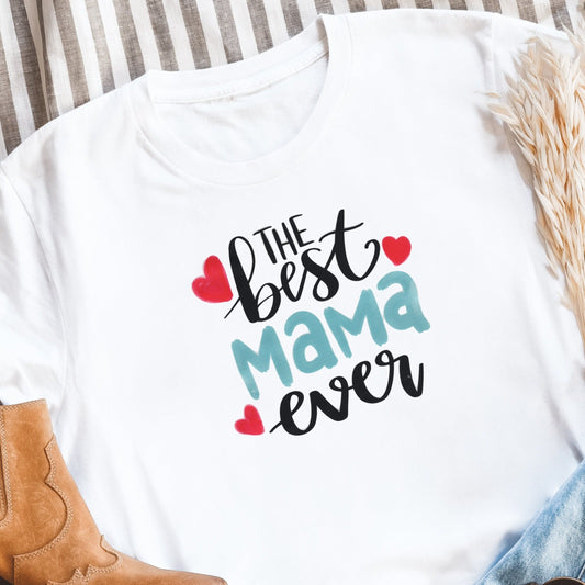Mom The Best Mama Ever T-Shirt